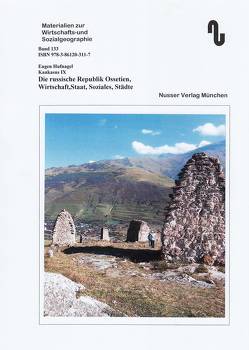 Der Kaukasus / Die russische Republik Ossetien, Wirtschaft, Staat, Soziales, Städte von Hufnagel,  Eugen