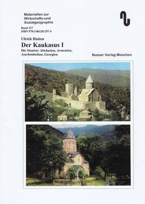 Der Kaukasus / Die Staaten Abchasien, Armenien, Aserbeidschan, Georgien von Hatten,  Ulrich