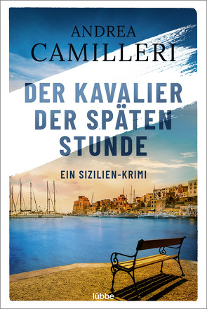 Der Kavalier der späten Stunde von Bechtolsheim,  Christiane von, Camilleri,  Andrea