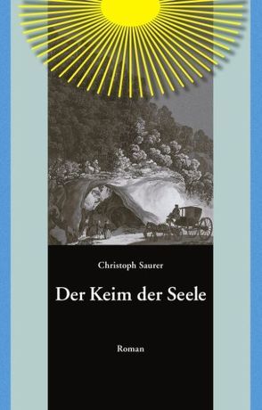 Der Keim der Seele von Saurer,  Christoph