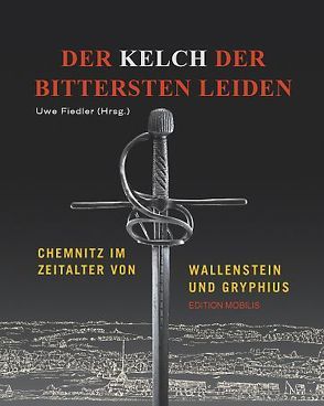 Der Kelch der bittersten Leiden von Estel,  Elke, Fiedler,  Uwe, Klut,  Hans P, Mösinger,  Ingrid, Voigt,  May