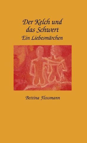 Der Kelch und das Schwert von Flossmann,  Bettina