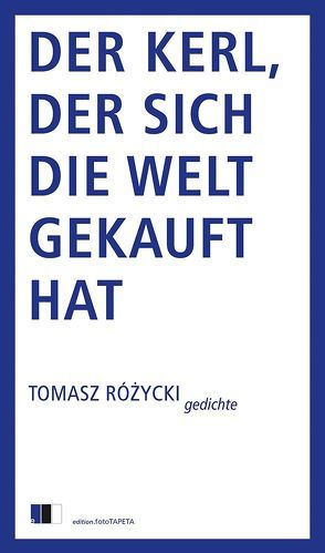 Der Kerl, der sich die Welt gekauft hat von Hartmann,  Bernhard, Rózycki,  Tomasz