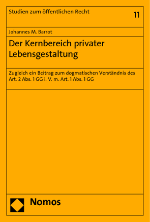 Der Kernbereich privater Lebensgestaltung von Barrot,  Johannes M.