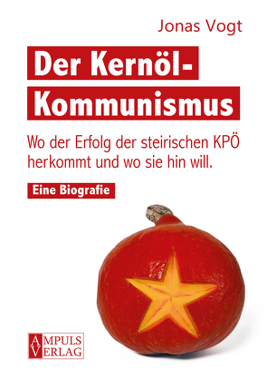 Der Kernöl-Kommunismus von Vogt,  Jonas