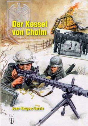 Der Kessel von Cholm von García,  Juan Vázquez