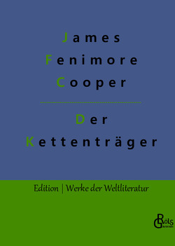 Der Kettenträger von Cooper,  James Fenimore, Gröls-Verlag,  Redaktion