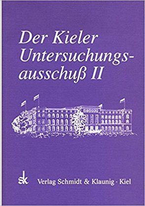 Der Kieler Untersuchungsausschuss II