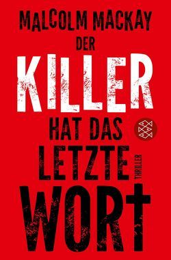 Der Killer hat das letzte Wort von Gunkel,  Thomas, MacKay,  Malcolm