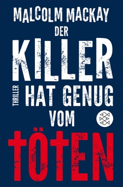 Der Killer hat genug vom Töten von Gunkel,  Thomas, MacKay,  Malcolm