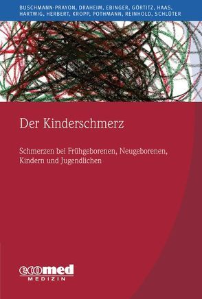 Der Kinderschmerz von Buschmann-Prayon,  Kirsten Verena, Draheim,  Nicole, Ebinger,  Friedrich, Görtitz,  Irene, Haas,  Johannes-Peter, Hartwig,  Maite, Herbert,  Michael Karl, Kropp,  Peter, Pothmann,  Raymund, Reinhold,  Paul, Schlüter,  Egbert