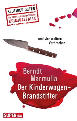 Der Kinderwagen-Brandstifter von Marmulla,  Berndt