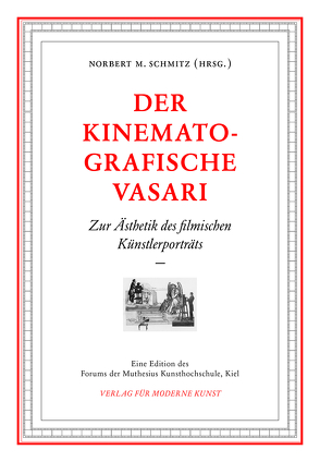 Der kinematografische Vasari von Georgen,  Theresa, Meder,  Thomas, Schmitz,  Norbert M, Schrödl,  Barbara, Stiglegger,  Marcus, Wendler,  André, Wulff,  Hans J, Wyss,  Beat