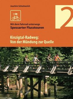 Der Kinzigtal-Radweg. Von der Mündung zur Quelle von Schulmerich,  Joachim