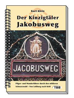 Der Kinzigtäler Jakobusweg von Klein,  Kurt