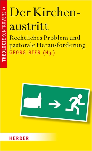 Der Kirchenaustritt von Bier,  Georg, Bucher,  Rainer, Eberhardt,  Monika, Ebertz,  Michael N., Grichting,  Martin, Gruber,  Gerald, Haering,  Stephan, Himmelsbach,  Michael, Klein,  Stephanie, Lang,  Anna, Löffler,  René, Löhnig,  Martin, Lüdecke,  Norbert, Mortanges,  Elke Pahud de, Muckel,  Stefan, Preisner,  Mareike, Winter,  Jörg, Wollbold,  Andreas