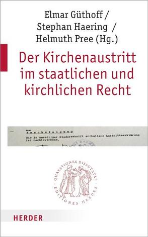 Der Kirchenaustritt im staatlichen und kirchlichen Recht von Campenhausen,  Axel von, Coccopalmerio,  Francesco, Feige,  Andreas, Güthoff,  Elmar Prof. Dr., Haering,  Stephan, Häring,  Stephan Prof. Dr., Müller,  Gerhard Kardinal, Pree,  Helmuth Prof. Dr., Rüfner,  Wolfgang