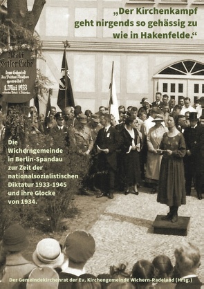 „Der Kirchenkampf geht nirgends so gehässig zu wie in Hakenfelde“ von Elmen,  Jürgen, Evangelischen Kirchengemeinde Wichern-Radeland,  Gemeindekirchenrat der, Menzel,  Lukas