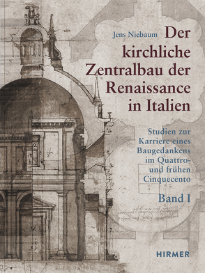 Der kirchliche Zentralbau der Renaissance in Italien von Niebaum,  Jens