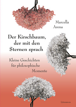 Der Kirschbaum, der mit den Sternen sprach von Arena,  Marcella