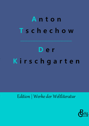 Der Kirschgarten von Gröls-Verlag,  Redaktion, Tschechow,  Anton