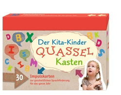 Der Kita-Kinder Quasselkasten von Abel,  Birgit, Geyer,  Bettina, Kirch,  Dorothee, Kirch,  Katja, Nachtmann,  Rafaela, Naumann,  Patrick, Spengler,  Birgit, Stolle-Spies,  Katja, Welter,  Karin, Zeiger,  Karin