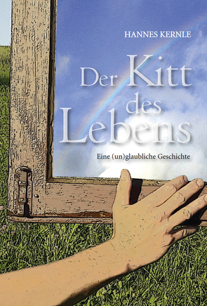 Der Kitt des Lebens von Kernle,  Hannes