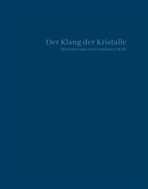 Der Klang der Kristalle von Gilli,  Elia