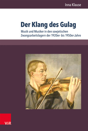 Der Klang des Gulag von Klause,  Inna