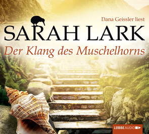 Der Klang des Muschelhorns von Geissler,  Dana, Lark,  Sarah