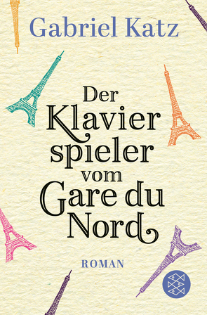 Der Klavierspieler vom Gare du Nord von Katz,  Gabriel, Scharenberg,  Eva, Thomas,  Anne