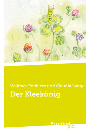 Der Kleekönig von Claudia Lange,  Volkmar Podbiera und