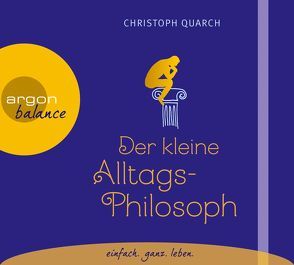 Der kleine Alltagsphilosoph von Harles,  Michael, Quarch,  Christoph