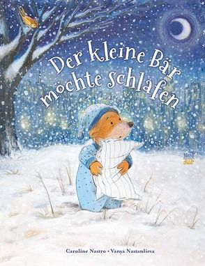 Der kleine Bär möchte schlafen von Nastanlieva,  Vanya, Nastro,  Caroline