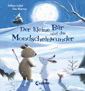 Der kleine Bär und das Mondscheinwunder von Lobel,  Gillian, Schatz,  Annette, Warnes,  Tim