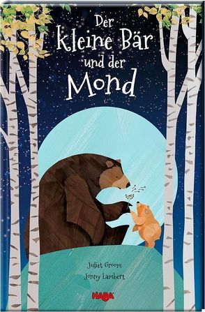 Der kleine Bär und der Mond von Groom,  Juliet, Lambert,  Jonny, Storch,  Imke