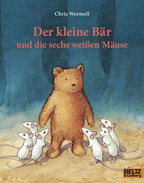 Der kleine Bär und die sechs weißen Mäuse von Menge,  Stephanie, Wormell,  Chris