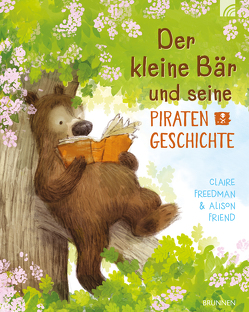 Der kleine Bär und seine Piratengeschichte von Freedman,  Claire, Friend,  Alison