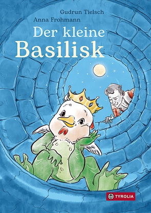 Der kleine Basilisk von Frohmann,  Anna, Tielsch,  Gudrun