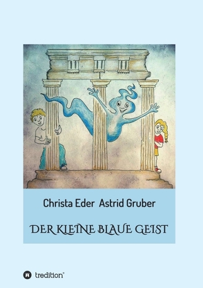 Der kleine blaue Geist von Eder,  Christa, Gruber,  Astrid