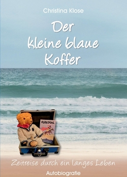 Der kleine blaue Koffer von Klose,  Christina