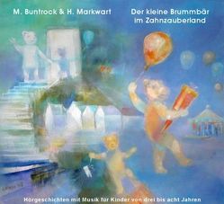 Der kleine Brummbär im Zahnzauberland von Buntrock,  Martin, Markwart,  Hildegard