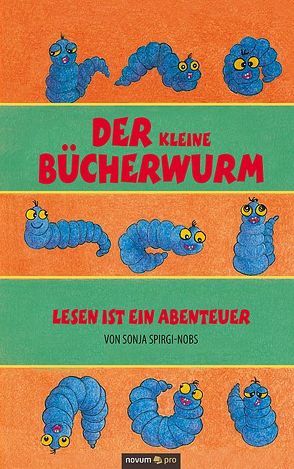 Der kleine Bücherwurm von Spirgi-Nobs,  Sonja