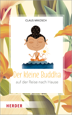 Der kleine Buddha auf der Reise nach Hause von Mikosch,  Claus