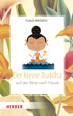 Der kleine Buddha auf der Reise nach Hause von Mikosch,  Claus