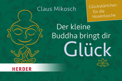 Der kleine Buddha bringt dir Glück von Mikosch,  Claus