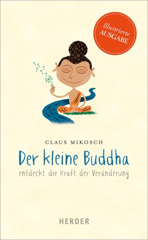 Der kleine Buddha entdeckt die Kraft der Veränderung von Albrecht,  Gert, Mikosch,  Claus