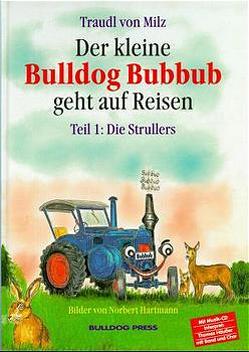 Der kleine Bulldog Bubbub geht auf Reisen / Die Strullers von Milz,  Traudl von