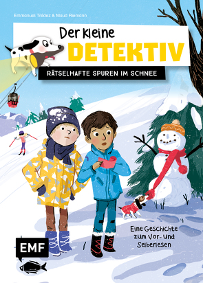 Der kleine Detektiv – Rätselhafte Spuren im Schnee von Neubauer,  Annette, Riemann,  Maud, Trédez,  Emmanuel