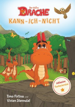 Drachenstark-Buchreihe / Der kleine Drache Kann-Ich-Nicht von Firtina,  Timo, Stennulat,  Vivien